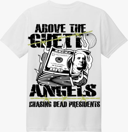 Custom Above the Ghetto Angels T-Shirt – Chasing Dead Presidents Edition